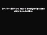 PDF Download Deep-Sea Biology: A Natural History of Organisms at the Deep-Sea Floor Read Full