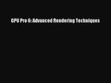 [PDF Download] GPU Pro 6: Advanced Rendering Techniques [Download] Full Ebook