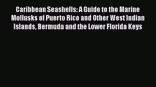 PDF Download Caribbean Seashells: A Guide to the Marine Mollusks of Puerto Rico and Other West