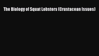 PDF Download The Biology of Squat Lobsters (Crustacean Issues) Read Full Ebook
