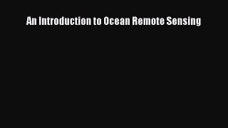 PDF Download An Introduction to Ocean Remote Sensing Read Full Ebook