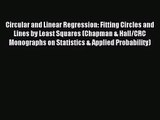 [PDF Download] Circular and Linear Regression: Fitting Circles and Lines by Least Squares (Chapman