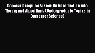 [PDF Download] Concise Computer Vision: An Introduction into Theory and Algorithms (Undergraduate