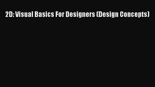 [PDF Download] 2D: Visual Basics For Designers (Design Concepts) [PDF] Online