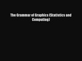 [PDF Download] The Grammar of Graphics (Statistics and Computing) [Read] Full Ebook