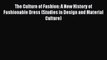 [PDF Download] The Culture of Fashion: A New History of Fashionable Dress (Studies in Design