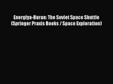 [PDF Download] Energiya-Buran: The Soviet Space Shuttle (Springer Praxis Books / Space Exploration)