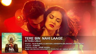'Tere Bin Nahi Laage' Full Song (Audio) _ Sunny Leone _ Tulsi Kumar _ Ek Paheli Leela