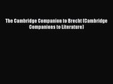 [PDF Download] The Cambridge Companion to Brecht (Cambridge Companions to Literature) [Download]