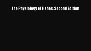 PDF Download The Physiology of Fishes Second Edition PDF Online