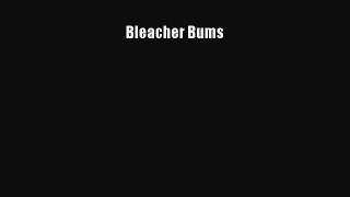 [PDF Download] Bleacher Bums [Download] Full Ebook