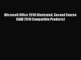 [PDF Download] Microsoft Office 2010 Illustrated Second Course (SAM 2010 Compatible Products)