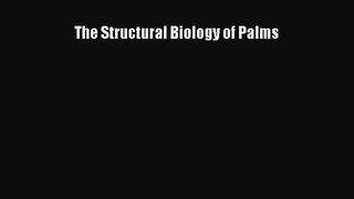 [PDF Download] The Structural Biology of Palms [Read] Full Ebook