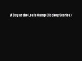 [PDF Download] A Boy at the Leafs Camp (Hockey Stories) [Read] Full Ebook