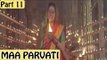 Maa Parvati | Full Hindi Movie | Devaraj, Shilpa | Part 11/17 [HD]