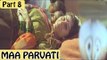 Maa Parvati | Full Hindi Movie | Devaraj, Shilpa | Part 8/17 [HD]