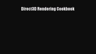 [PDF Download] Direct3D Rendering Cookbook [Read] Full Ebook