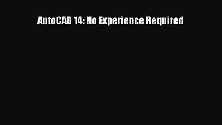 [PDF Download] AutoCAD 14: No Experience Required [Read] Online