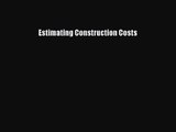 [PDF Download] Estimating Construction Costs [Download] Full Ebook