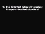 PDF Download The Great Barrier Reef: Biology Environment and Management (Coral Reefs of the