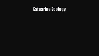 PDF Download Estuarine Ecology PDF Full Ebook
