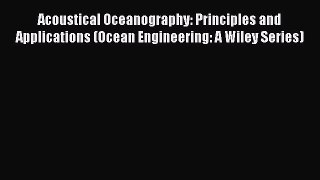 PDF Download Acoustical Oceanography: Principles and Applications (Ocean Engineering: A Wiley