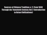 [PDF Download] Sources of Chinese Tradition: v. 2: From 1600 Through the Twentieth Century: