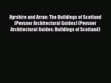 [PDF Download] Ayrshire and Arran: The Buildings of Scotland (Pevsner Architectural Guides)