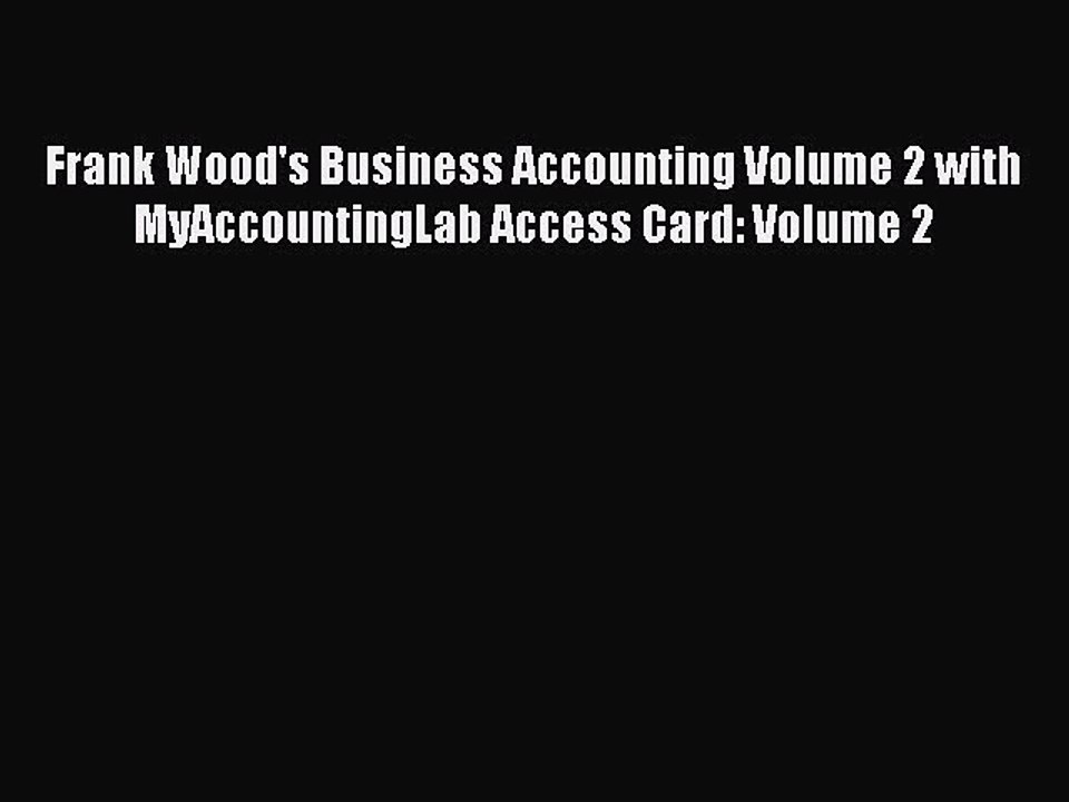 [PDF Download] Frank Wood's Business Accounting Volume 2 with MyAccountingLab Access Card: