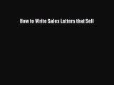 [PDF Download] How to Write Sales Letters that Sell [Read] Full Ebook