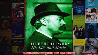 CHubert HParry His Life and Music
