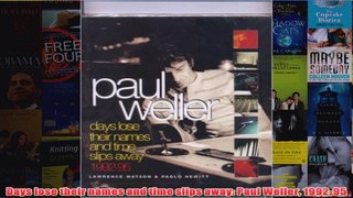 Days lose their names and time slips away Paul Weller 199295