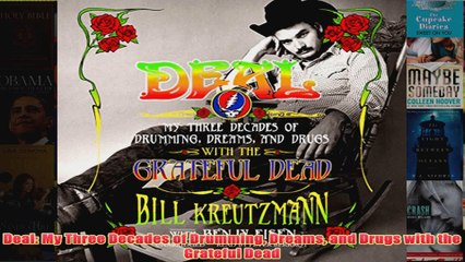 Deal My Three Decades of Drumming Dreams and Drugs with the Grateful Dead