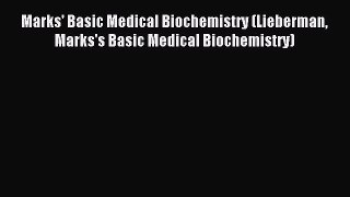 [PDF Download] Marks' Basic Medical Biochemistry (Lieberman Marks's Basic Medical Biochemistry)