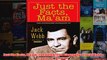 Just the Facts Maam The Authorised Biography of Jack Webb  Creator of Dragnet