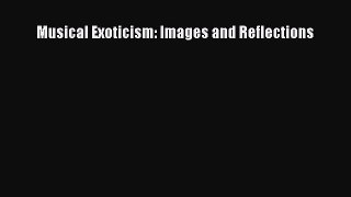 Download Musical Exoticism: Images and Reflections Ebook Online