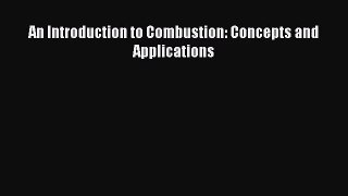 [PDF Download] An Introduction to Combustion: Concepts and Applications [PDF] Online
