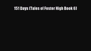 [PDF Download] 151 Days (Tales of Foster High Book 6) [PDF] Online