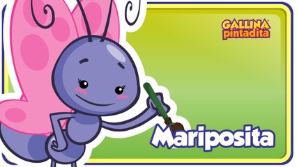 Mariposita - video de canción infantil para bebe y niños - Gallina Pintadita 2 - OFICIAL