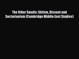 [PDF Download] The Other Saudis: Shiism Dissent and Sectarianism (Cambridge Middle East Studies)