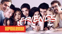 Friends - XPOILERS!