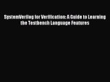 [PDF Download] SystemVerilog for Verification: A Guide to Learning the Testbench Language Features