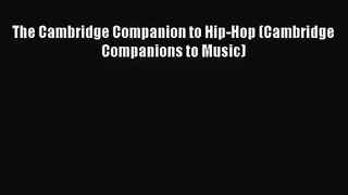 Download The Cambridge Companion to Hip-Hop (Cambridge Companions to Music) Ebook Online