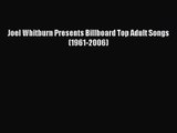 Read Joel Whitburn Presents Billboard Top Adult Songs (1961-2006) Ebook Free