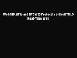 [PDF Download] WebRTC: APIs and RTCWEB Protocols of the HTML5 Real-Time Web [Download] Online