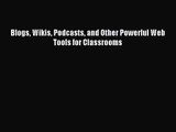 [PDF Download] Blogs Wikis Podcasts and Other Powerful Web Tools for Classrooms [PDF] Online
