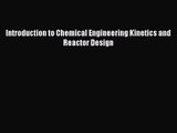 [PDF Download] Introduction to Chemical Engineering Kinetics and Reactor Design [PDF] Full