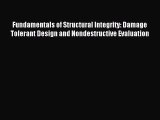 [PDF Download] Fundamentals of Structural Integrity: Damage Tolerant Design and Nondestructive