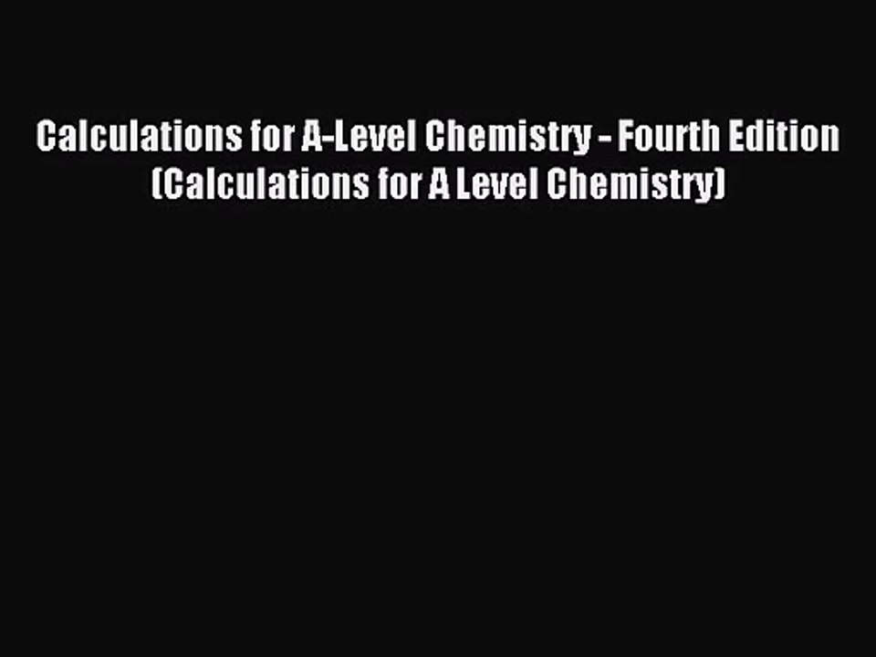 [PDF Download] Calculations for A-Level Chemistry - Fourth Edition (Calculations for A Level