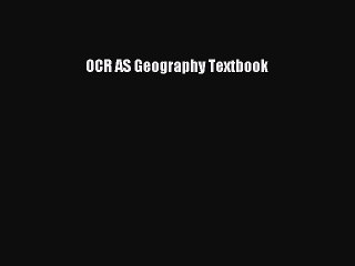 [PDF Download] OCR AS Geography Textbook [PDF] Full Ebook